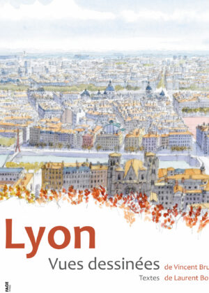Couverture : Lyon, Vues Dessinées